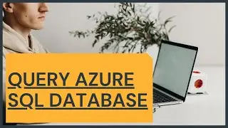 QUERY AZURE SQL DATABASE