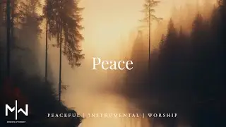 Peace | Soaking Worship Music Into Heavenly Sounds // Instrumental Soaking Worship