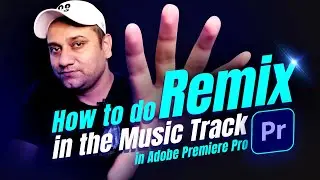 How to do REMIX in the MUSIC TRACK | Premiere Pro Tips & Tricks Tutorial in Hindi