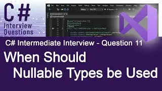 C# Intermediate Interview Questions - When Should Nullable Types be Used - Ques. 11