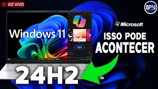 O que a MICROSOFT não está te Falando Sobre o WINDOWS 11 24H2!