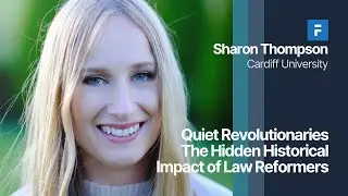 Quiet Revolutionaries: The Hidden Historical Impact of Law Reformers - Sharon Thompson