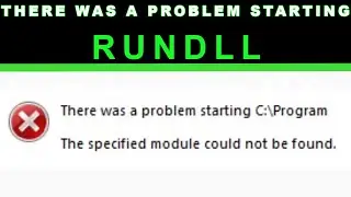 There was a problem starting RUNDLL Windows 10