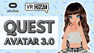 How To Upload a VRChat Quest Avatar UPDATED 2021 VERSION