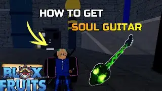 HOW TO GET SOUL GUITAR (FULL GUIDE) - BLOX FRUITS