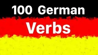 Learn German: Top 100 German Verbs - the most frequent / important / used verbs