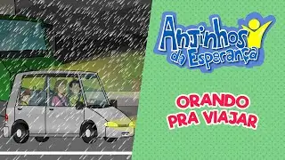 Orando para viajar - Anjinhos da Esperança