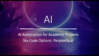 AI Automation for Academic Projects: No-Code Options -  Perplexity.ai