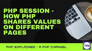 PHP Session - How PHP Shares Values On Different Pages