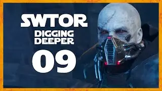 DIGGING DEEPER (SWTOR Gameplay #9 Let's Play)