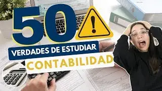 ESTUDIAR CONTABILIDAD: 50 VERDADES SOBRE ESTUDIAR CONTABILIDAD💰⚠️