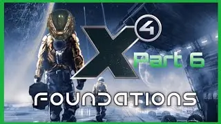 A Starfield Veteran Tries X4 Foundations Part 6