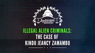 Illegal Alien Criminals: The Case of Kindu Jeancy Zamambu