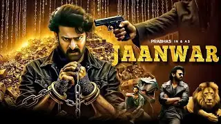 Jaanwar New Released Full Hindi Dubbed Movie 2025 | Rebal Star Prabhas 