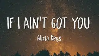 Alicia Keys - If I Ain't Got You (Lyrics)