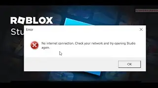 Roblox Studio Error No Internet Connection Check your network and try opening Studio again Fix