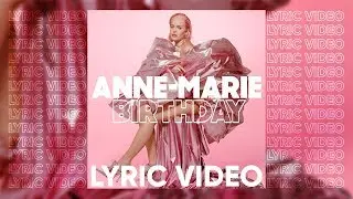 Anne-Marie - BIRTHDAY (LYRICS)