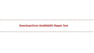 Download error 0xc004d301 Repair Tool