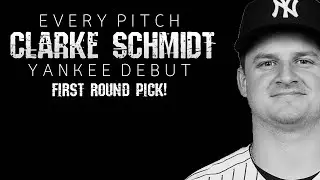 Every Pitch of Clarke Schmidts MLB Debut