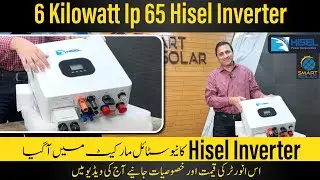 Hisel Power 6KW IP-65 48V Solar Hybrid Inverter New Model 2024 HI-6K-SL Complete Details Review.