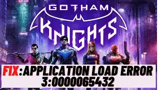 How to Fix Gotham Knights Application Load Error 3:0000065432