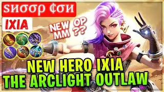 New Hero Ixia The Arclight Outlaw! New Overpower MM [ Ixia ѕиσσρ ¢σи ] Mobile Legends Emblem Build