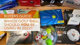 Which golf ball should you be using in 2022? [Golf Ball Buyers Guide]