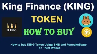 How to Buy King Finance (KING) Token Using BNB and PancakeSwap On Trust Wallet