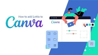 How to add Lottie to Canva