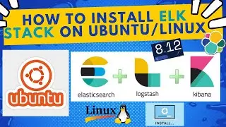 How to Install and Configure ELK Stack [8.12] version on Ubuntu Linux | 2024