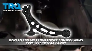 How to Replace Front Lower Control Arms 1992-1996 Toyota Camry