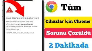 Google Chromeda Bağlantınız Özel Değil Hatası Nasıl Düzeltilir (2023)