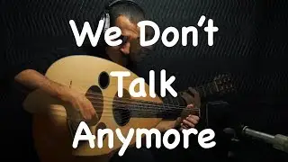 We Don't Talk Anymore - Charlie Puth feat. Selena Gomez (Oud cover) by Ahmed Alshaiba