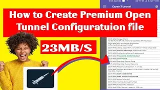How To Create Open Tunnel Premium configuration File 2024 #100kviews #opentunnel #premium