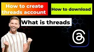 What is threads | How to download threads app | How to create threads account | Threads