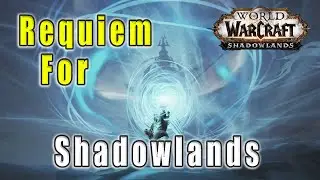 World of Warcraft : Shadowlands - Requiem For Shadowlands (Act1)