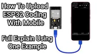 How To Upload ESP32 Coding using Mobile ?