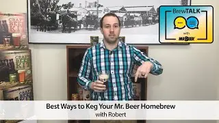 Best Way to Keg Your Mr. Beer Homebrew