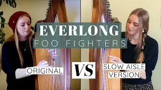 Everlong - Foo Fighters | ORIGINAL VS SLOW AISLE VERSION (Harp Cover)