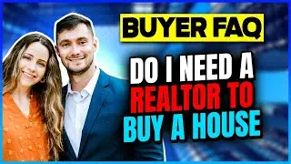 Real Estate FAQ - Do I Need A Realtor To Buy A House?