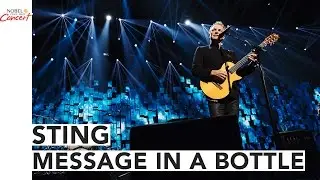 STING - Message In a Bottle - The 2016 Nobel Peace Prize Concert