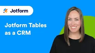 Jotform Tables as a CRM