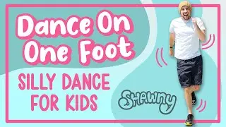 Dance On One Foot | Silly Dance for Kids