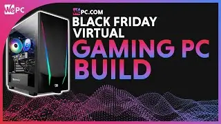 Black Friday Virtual PC build LIVESTREAM!