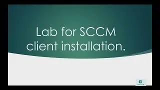 10- #SCCM |#MECM Initial Configurations Part4-  Client Agent Installation and #deep #dive log flow.