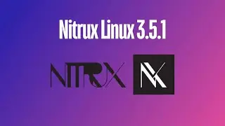 Nitrux Linux 3.5.1 Explained