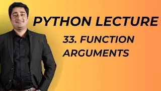 #33 Python Lecture | Function Arguments in Python