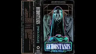 [ECHOSTASIS] Prologue - Original Soundtrack