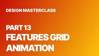 Part 13 - Features Grid Animation - Landing page design masterclass