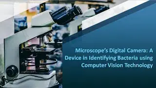 Microscope’s Digital Camera: A Device in Identifying Bacteria using Computer Vision Technology